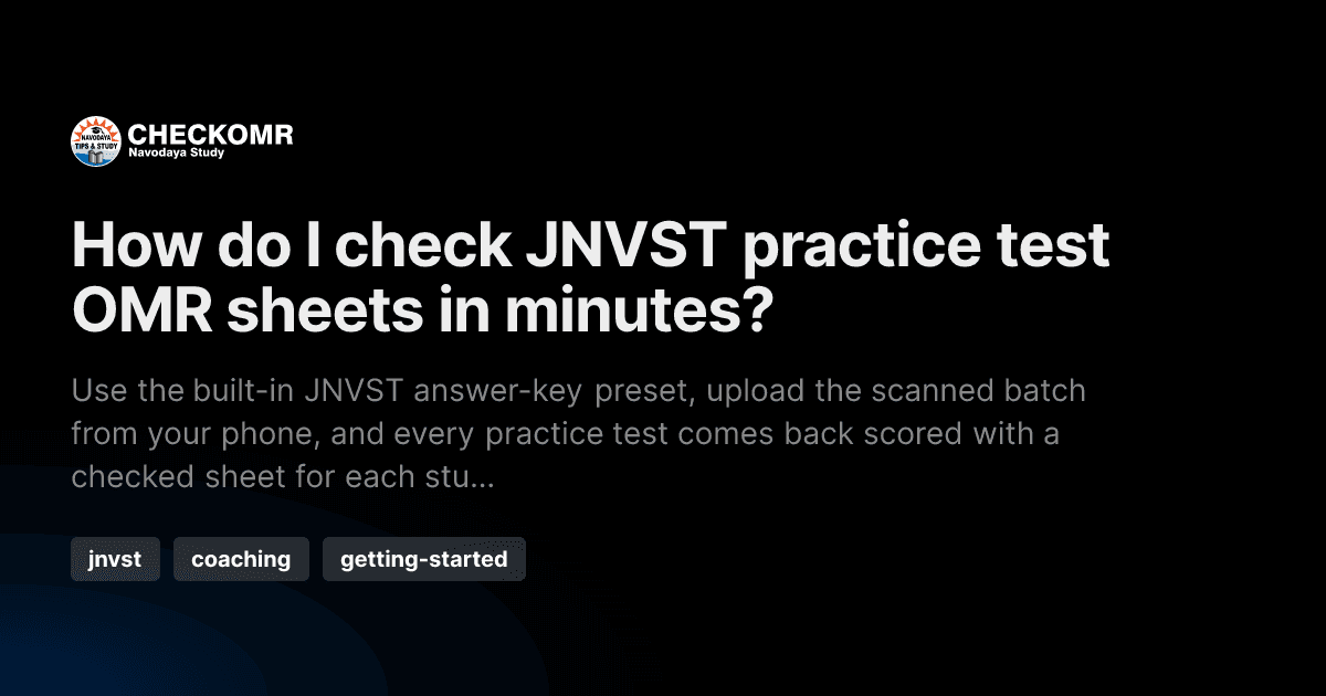 How do I check JNVST practice test OMR sheets in minutes?