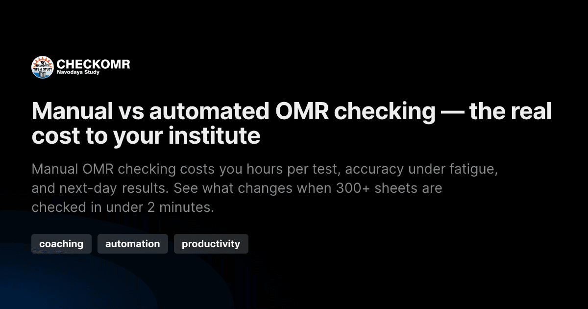 Manual vs automated OMR checking — the real cost to your institute